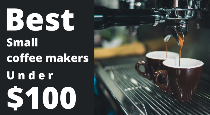Best small coffee makers under $100