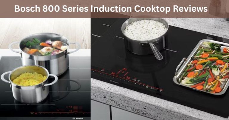 Bosch 800 Series Induction Cooktop Reviews