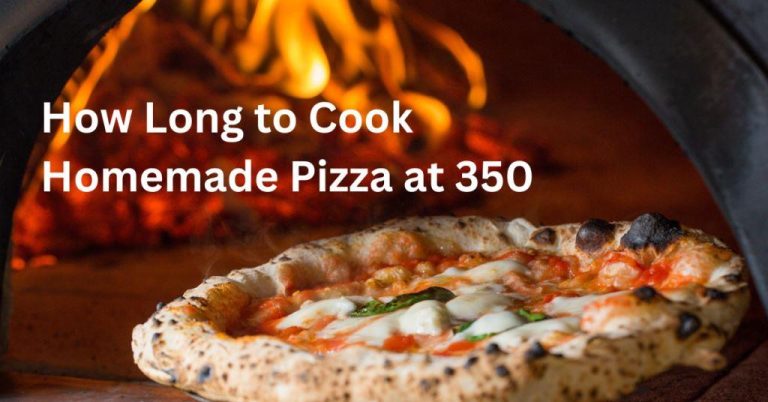 How Long to Cook Homemade Pizza at 350?