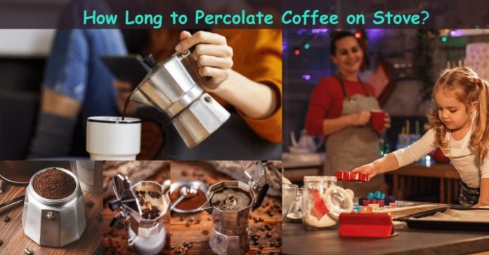 How Long to Percolate Coffee on Stove