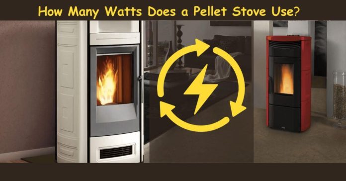 How Many Watts Does a Pellet Stove Use