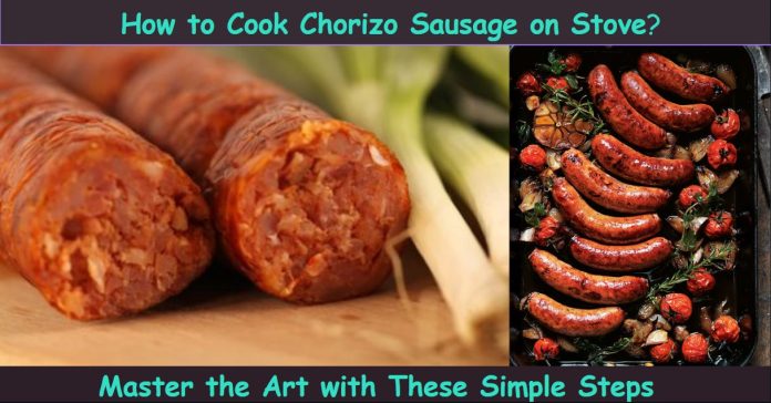 How to Cook Chorizo Sausage on Stove