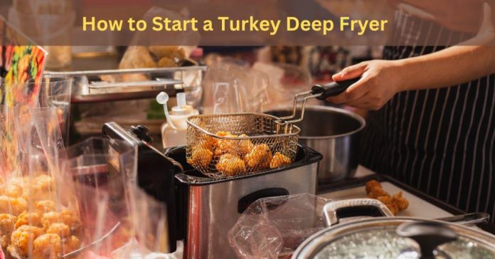 How to Start a Turkey Deep Fryer