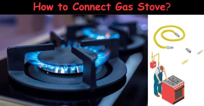 How to Connect Gas Stove