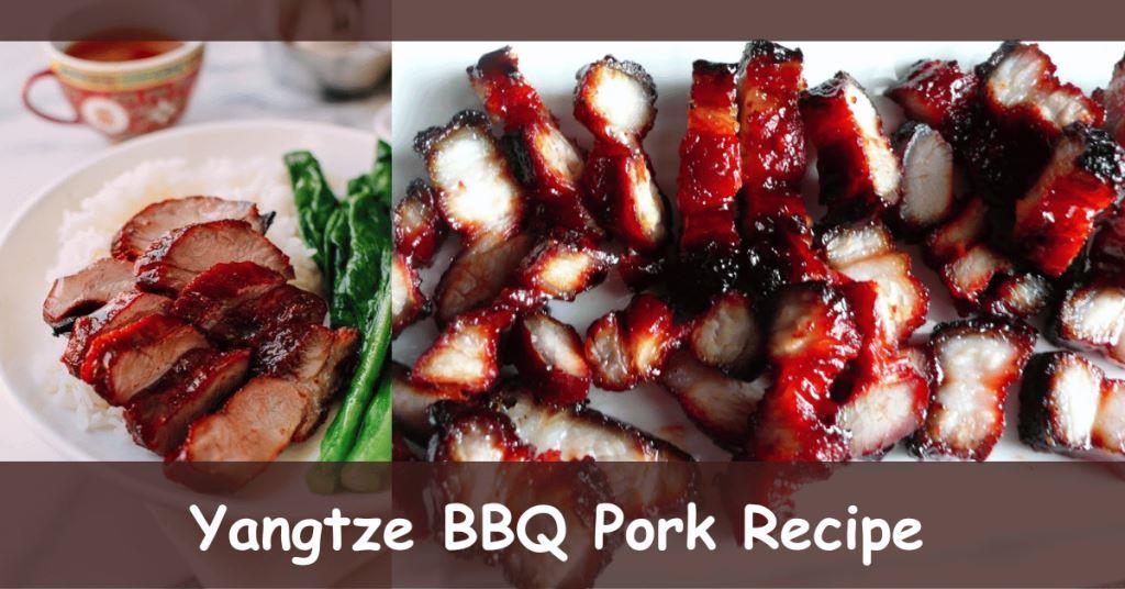 Yangtze BBQ Pork Recipe: Tantalizing Flavors and Mouthwatering ...